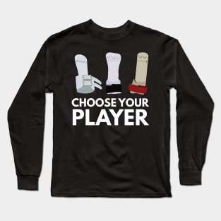 Choose Your Player Long Sleeve T-Shirt